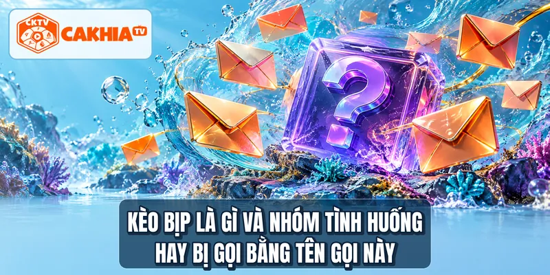 Kèo bịp là gì và nhóm tình huống hay bị gọi bằng tên gọi này
